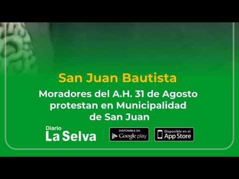 Moradores del A.H 31 de Agosto protestan en sede municipal de San Juan.